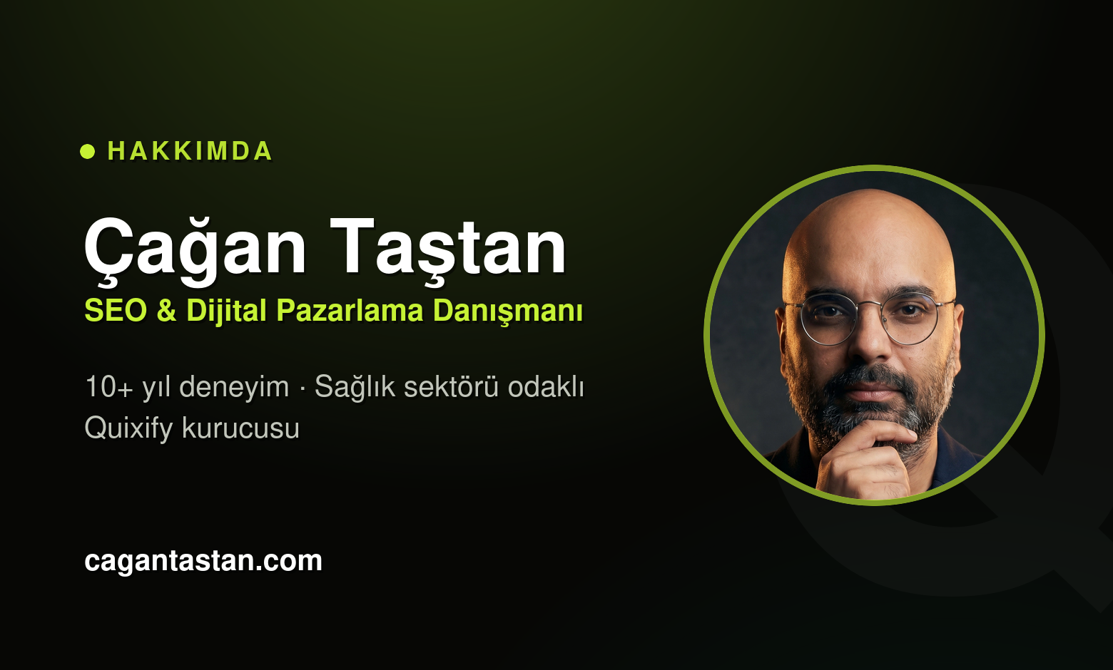 Hakkımda 1 Çağan Taştan — SEO ve dijital pazarlama danışmanı, Quixify kurucusu